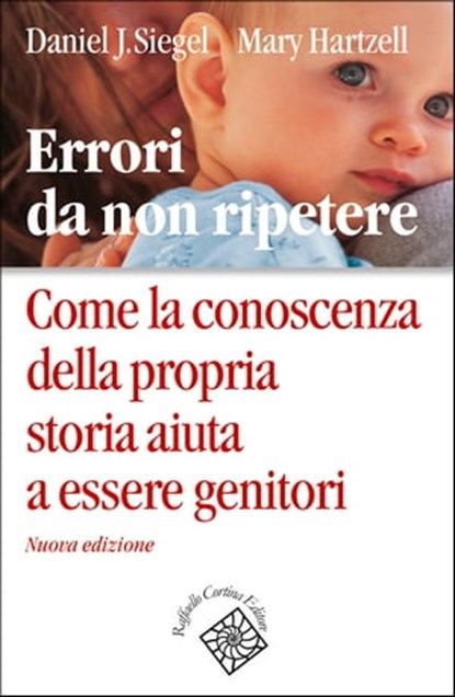 Errori da non ripetere, Daniel J. Siegel ; Mary Hartzell - Ebook - 9788832851335
