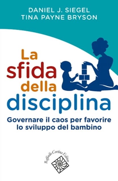 La sfida della disciplina, Daniel J. Siegel ; Tina Payne Bryson - Ebook - 9788832852103