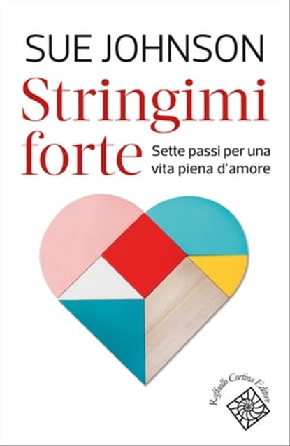 Stringimi forte, Sue Johnson - Ebook - 9788832854633