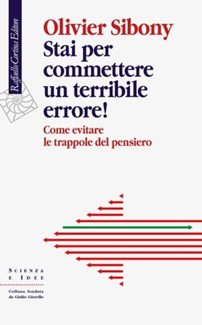 Stai per commettere un terribile errore!, Olivier Sibony - Ebook - 9788832854749