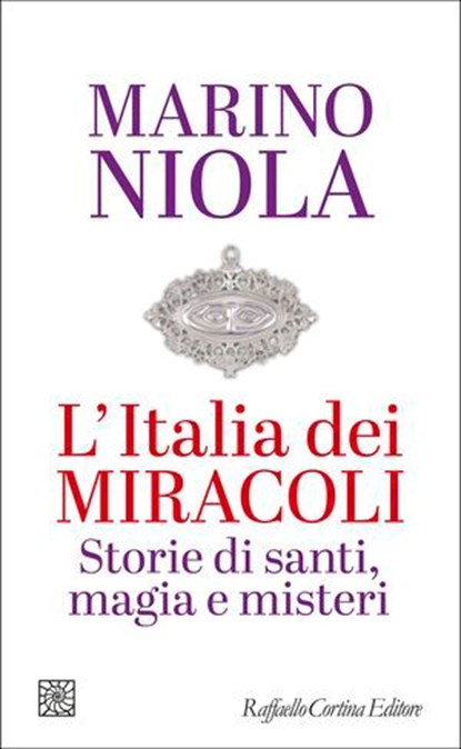 L'Italia dei miracoli, Marino Niola - Ebook - 9788832856484