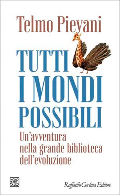 Tutti i mondi possibili, Telmo Pievani - Ebook - 9788832856965