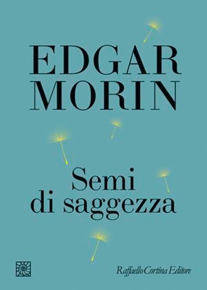 Semi di saggezza, Edgar Morin - Ebook - 9788832858013