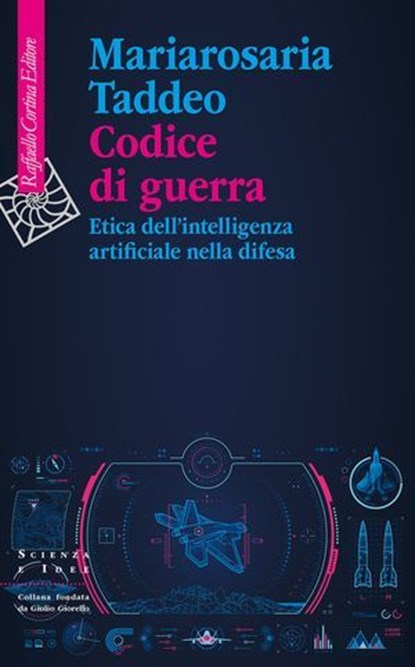 Codice di guerra, Mariarosaria Taddeo - Ebook - 9788832858297