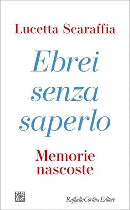 Ebrei senza saperlo, Lucetta Scaraffia - Ebook - 9788832858624