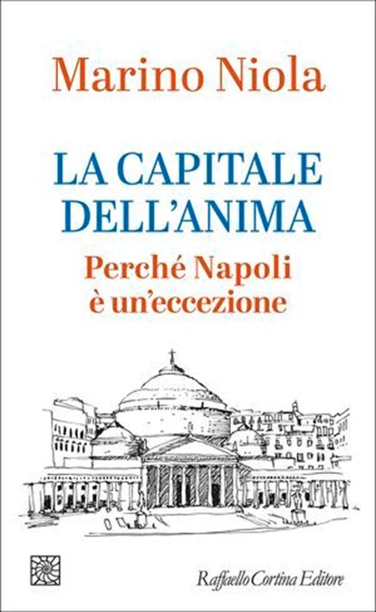 La capitale dell’anima, Marino Niola - Ebook - 9788832859133
