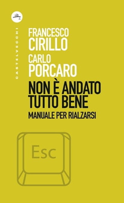 Non è andato tutto bene, Francesco Maria Cirillo ; Carlo Porcaro - Ebook - 9788832900958