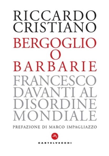 Bergoglio o barbarie, Riccardo Cristiano - Ebook - 9788832901184