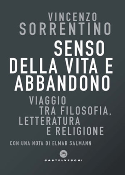 Senso della vita e abbandono, Vincenzo Sorrentino ; Elmar Salmann - Ebook - 9788832903805