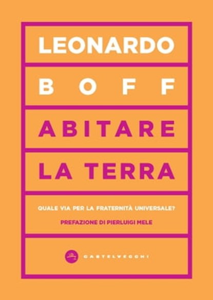 Abitare la terra, Leonardo Boff ; Pierluigi Mele - Ebook - 9788832905915