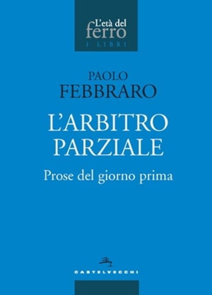 L'arbitro parziale, Paolo Febbraro - Ebook - 9788832907650