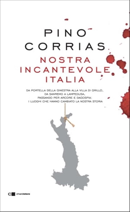 Nostra incantevole Italia, Pino Corrias - Ebook - 9788832960464