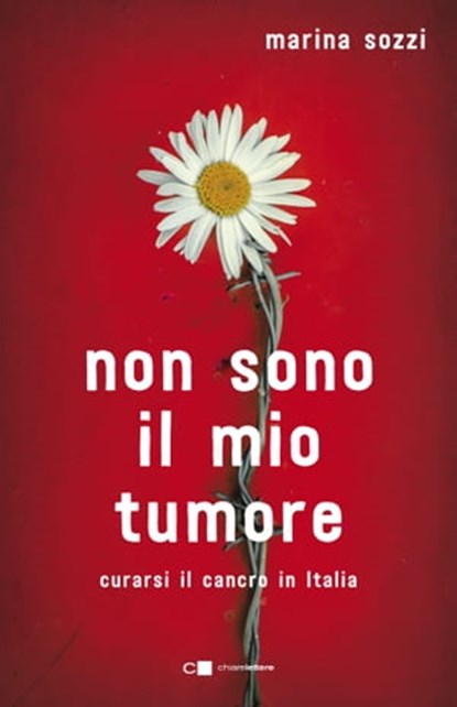 Non sono il mio tumore, Marina Sozzi - Ebook - 9788832962222