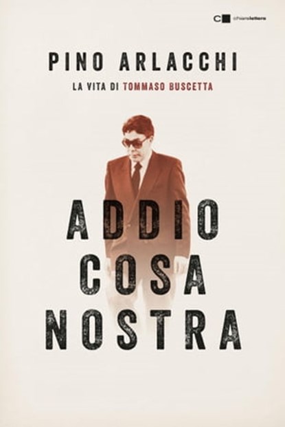 Addio Cosa nostra, Pino Arlacchi - Ebook - 9788832962413