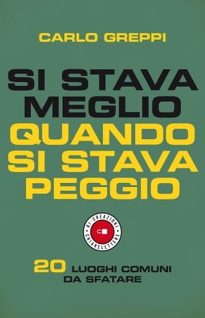 Si stava meglio quando si stava peggio, Carlo Greppi - Ebook - 9788832964578