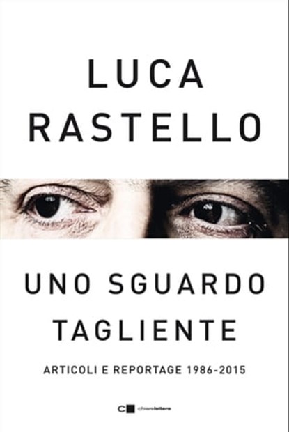 Uno sguardo tagliente, Luca Rastello - Ebook - 9788832964875