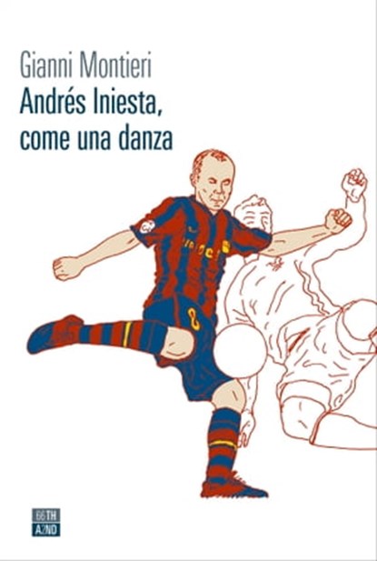 Andrés Iniesta, come una danza, Gianni Montieri - Ebook - 9788832971965