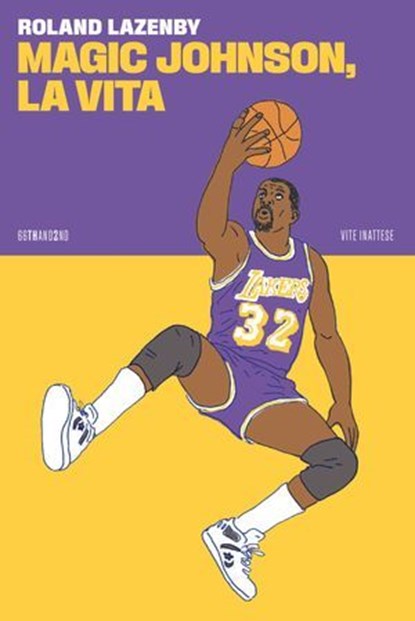 Magic Johnson, la vita, Roland Lazenby - Ebook - 9788832973921