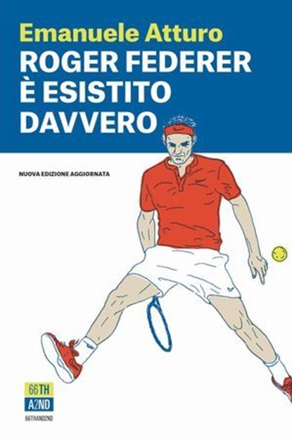 Roger Federer è esistito davvero, Emanuele Atturo - Ebook - 9788832974973