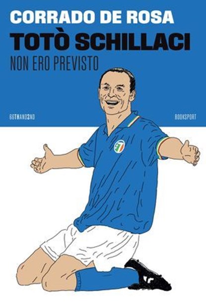Totò Schillaci, Corrado De Rosa - Ebook - 9788832975000