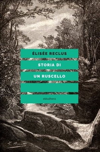 Storia di un ruscello, Elisée Reclus ; Francesco Codello - Ebook - 9788833021102
