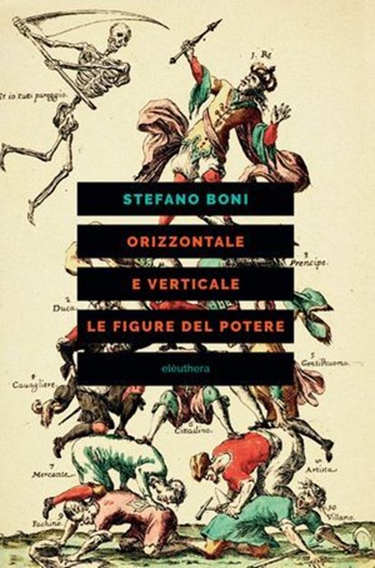 Orizzontale e verticale. Le figure del potere, Stefano Boni - Ebook - 9788833021379