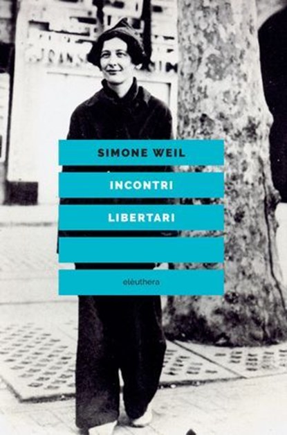 Incontri libertari, Simone Weil ; Maurizio Zani - Ebook - 9788833021614