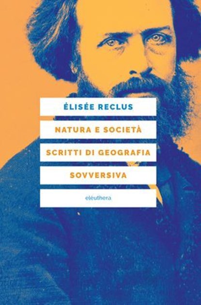 Natura e società. Scritti di geografia sovversiva, Elisée Reclus - Ebook - 9788833021898
