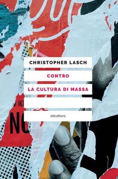 Contro la cultura di massa, Christopher Lasch ; Vittorio Giacopini - Ebook - 9788833021911