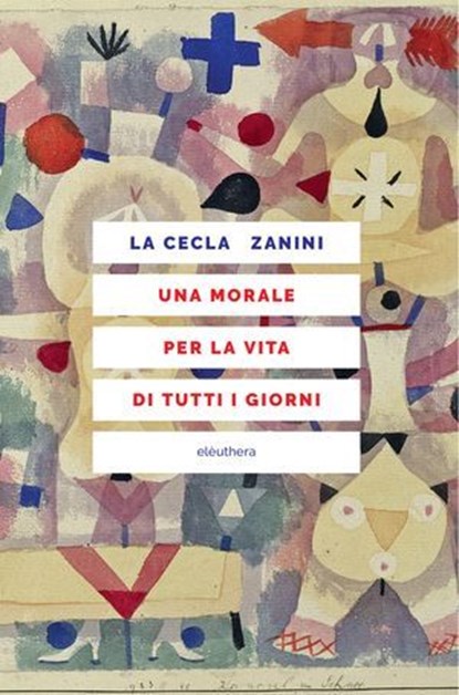 Una morale per la vita di tutti i giorni, Franco La Celca ; Piero Zanini - Ebook - 9788833022956