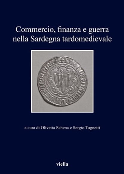 Commercio, finanza e guerra nella Sardegna tardomedievale, Autori Vari - Ebook - 9788833131900