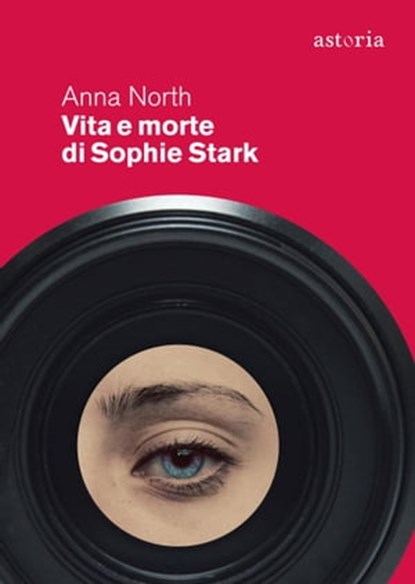Vita e morte di Sophie Stark, Anna North - Ebook - 9788833210650