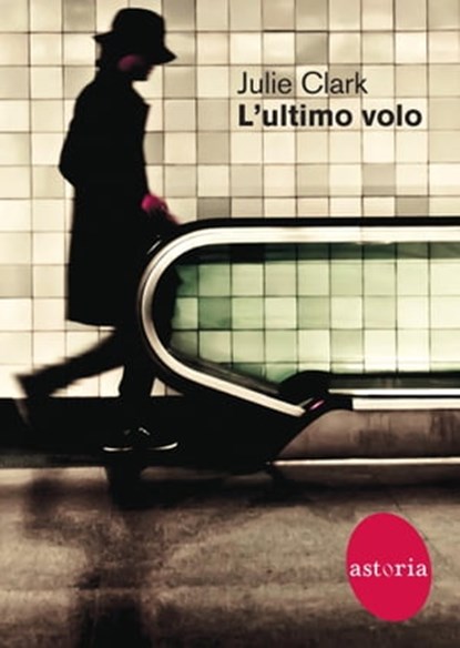 L'ultimo volo, Julie Clark - Ebook - 9788833211053