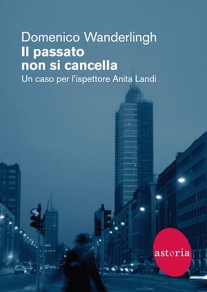 Il passato non si cancella, Domenico Wanderlingh - Ebook - 9788833211107