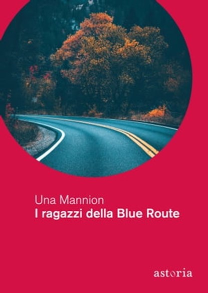 I ragazzi della Blue Route, Una Mannion - Ebook - 9788833211114