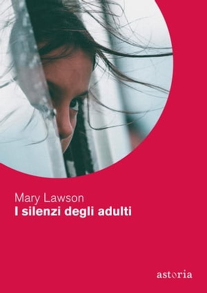 I silenzi degli adulti, Mary Lawson - Ebook - 9788833211435