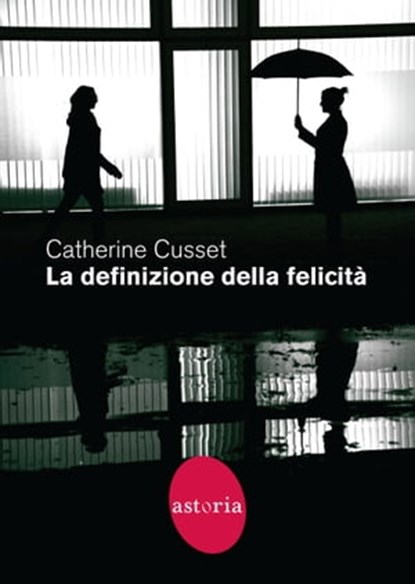 La definizione della felicità, Catherine Cusset - Ebook - 9788833211480
