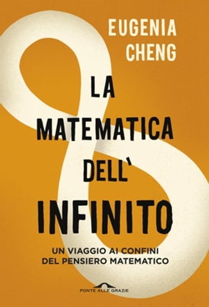 La matematica dell'infinito, Eugenia Cheng - Ebook - 9788833310169