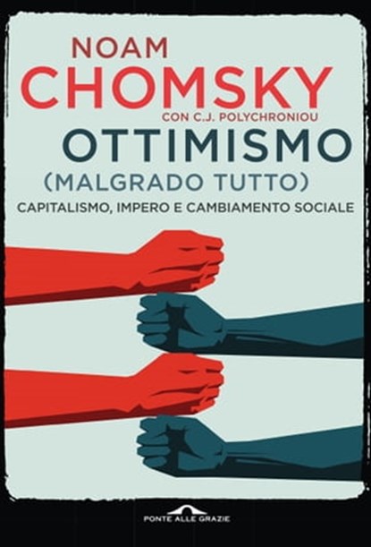 Ottimismo (malgrado tutto), Noam Chomsky ; C.J. Polychroniou - Ebook - 9788833310374