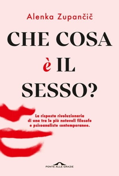 Che cosa è il sesso?, Alenka Zupančič - Ebook - 9788833311449