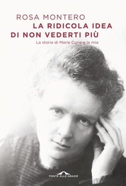 La ridicola idea di non vederti più, Rosa Montero - Ebook - 9788833312972