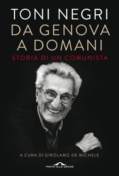 Da Genova a domani, Girolamo De Michele ; Toni Negri - Ebook - 9788833314884