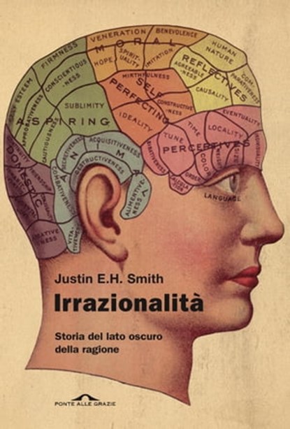 Irrazionalità, Justin E. H. Smith - Ebook - 9788833315188