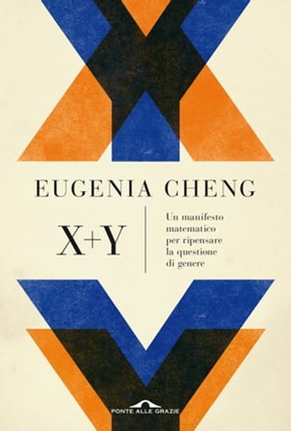 x + y, Eugenia Cheng - Ebook - 9788833316710