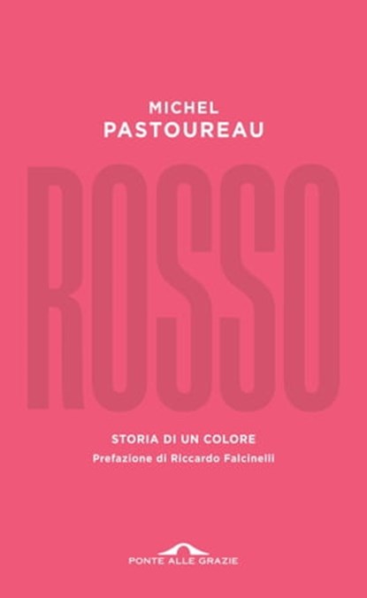 Rosso. Storia di un colore, Michel Pastoureau - Ebook - 9788833317823