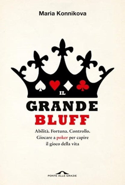 Il grande bluff, Maria Konnikova - Ebook - 9788833318172