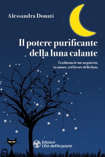 Il potere purificante della luna calante, Alessandra Donati - Ebook - 9788833361239