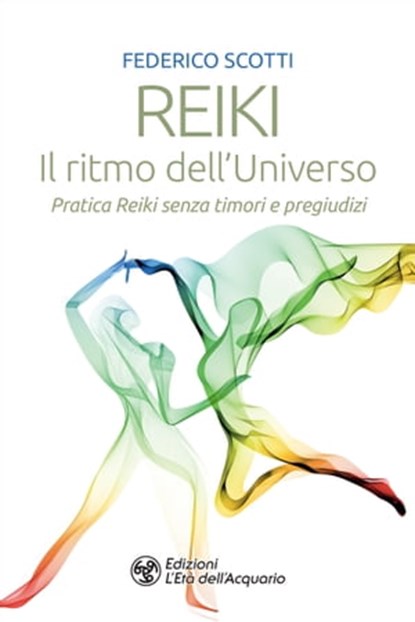 Reiki. Il ritmo dell'Universo, Federico Scotti - Ebook - 9788833362199