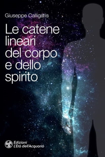 Le catene lineari del corpo e dello spirito, Giuseppe Calligaris - Ebook - 9788833362236