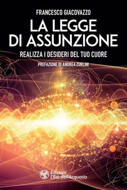 La legge di Assunzione, Francesco Giacovazzo ; Andrea Zurlini - Ebook - 9788833363806